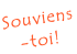 Souviens -toi!
