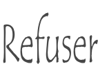 Refuser