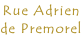 Rue Adrien  de Premorel