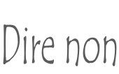 Dire non