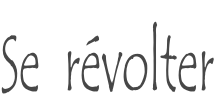 Se  révolter