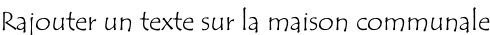 Rajouter un texte sur la maison communale