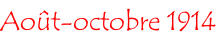 Août-octobre 1914