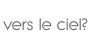 vers le ciel?