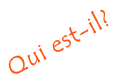Qui est-il?